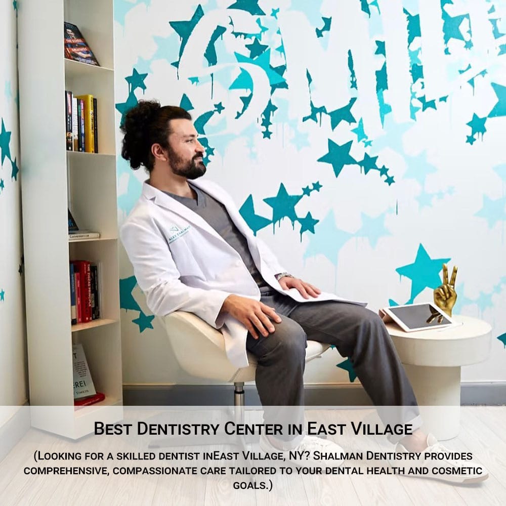 Best Dentistry Center in East Village